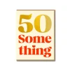 50 Something Greeting Card