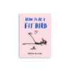 How to Be a Fit Bird