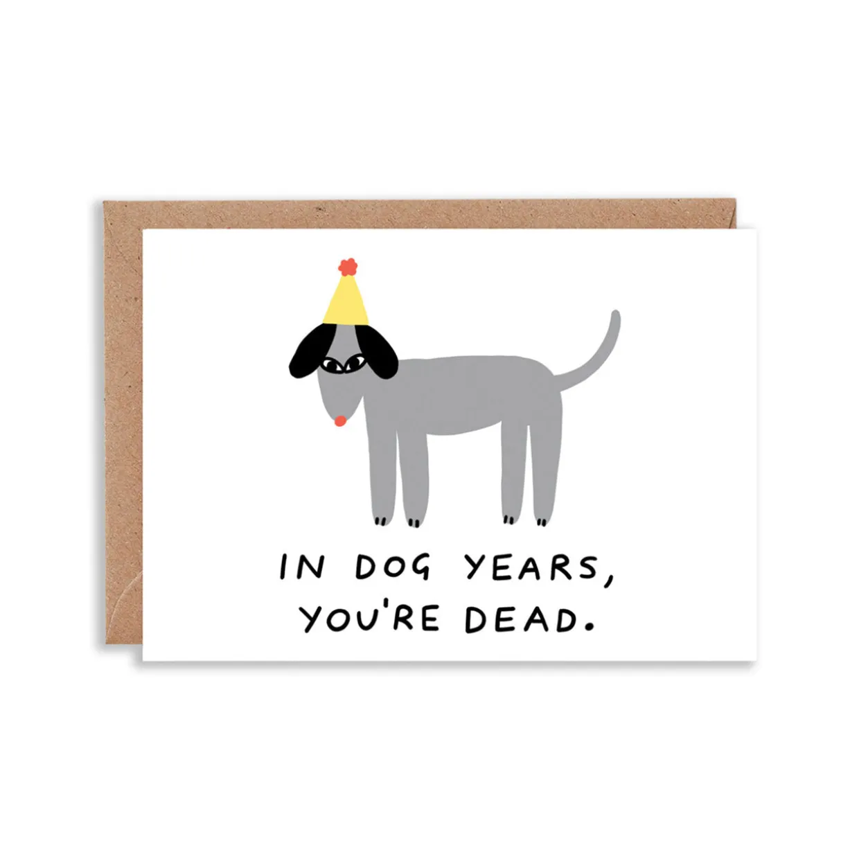 In Dog Years You're Dead Greeting Card