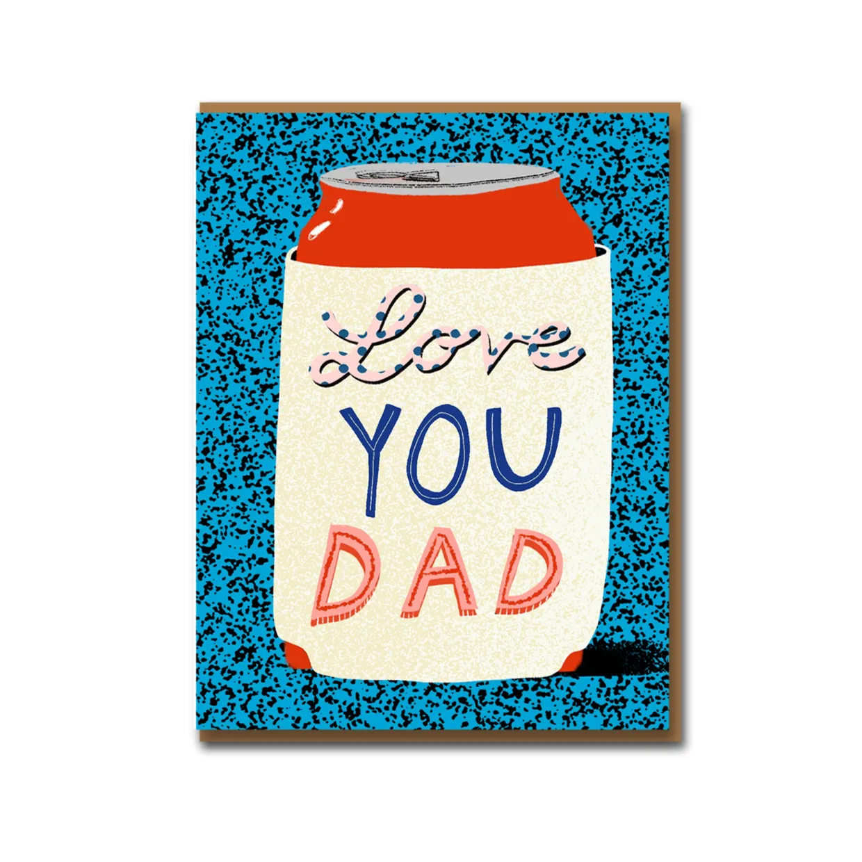 Love You Dad Koozie Greeting Card