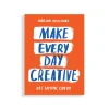 Make Every Day Creative