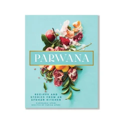 Parwana: Recipes and Stories from an Afghan Kitchen