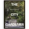 The City Gardener: Contemporary Urban Gardens