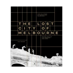 The Lost City of Melbourne