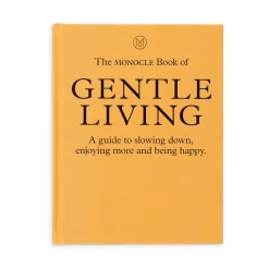 The Monocle Book of Gentle Living