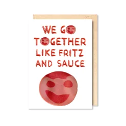 We Go Together Like Fritz and Sauce Greeting Card