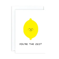 You're The Zest Greeting Card